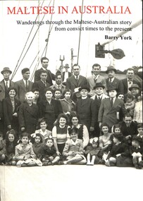 Book - Maltese in Australia, Barry York, Wandering through the Maltese-Australian story from convict times to the present