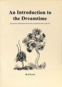 Booklet - An Introduction to the Dreamtime, R. Lewis, Australian Aboriginal mysticim explained and explored by R.Lewis
