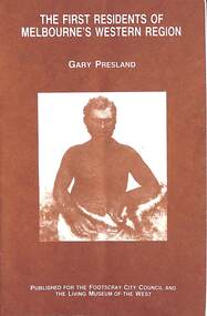 Booklet - The First Residents of Melbourne's Western Region by Gary Presland, Gary Presland