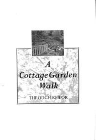 Book - A Cottage Garden Walk Through Keilor, Keilor Historical Society, 2001