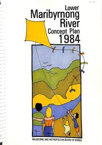 Document - Lower Maribyrnong River Concept Plan 1984, Melbourne and Metropolitan Board of Works, 1984