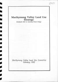 Document - Maribyrnong Valley Land Use (Brimbank Park to Canning Street Bridge), Maribyrnong Valley Land Use Committee February 1992, 1992