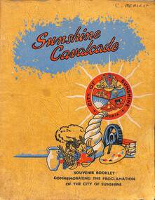 Booklet - Sunshine Cavalcade Souvenir Booklet Commemorating the Proclamation of the City of Sunshine, Sunshine Advocate, 1951