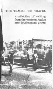 Booklet - The Tracks We Travel A Collection Of Writing From The Western Region Arts Development Group, Western Region Arts Development Group, 1975
