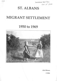 Document - St Albans Migrant Settlement 1950 to 1969, Alie Missen, 2016