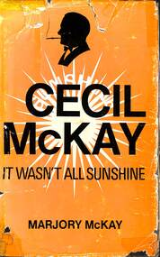 Book - Cecil McKay, Marjory McKay, It Wasn't All Sunshine, 1974