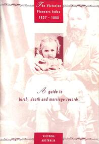 Book - The Victorian Pioneers Index 1837 - 1888, Victorian Registry of Births. Deaths & Marriages, 1992