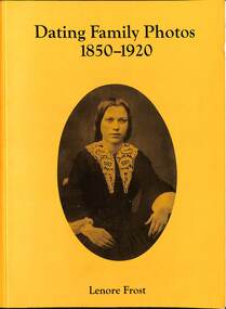 Book - Dating Family Photos 1850 - 1920, Lenore Frost, 1992