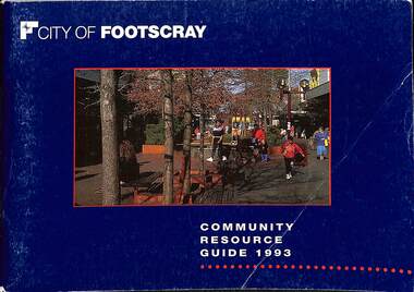 Administrative record - City of Footscray Community Resource Guide 1993, City of Footscray, 1993
