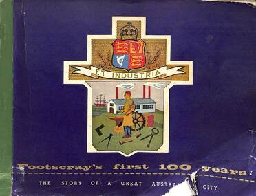Book - Footscray's First 100 Years The Story of a Great Australian City 1859 - 1959