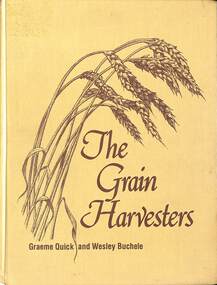 Book - The Grain Harvesters 1978, Graeme Quick & Wesley Buchel, 1978