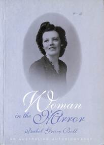 Book - Women in the Mirrors Isabel Grace Bell An Australia Autobiography, Isabel Grace Bell, 1999