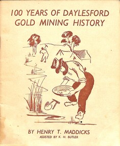 Book - 100 Years of Daylesford Gold Mining History, Daylesford Historical Society, 1981