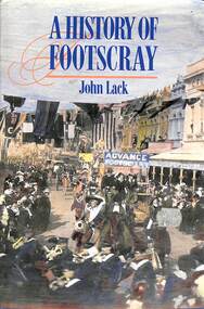 Book - A History of Footscray, Hargreen Publishing Company, 1991