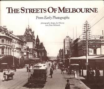 Book - The Streets of Melbourne From Early Photographs, The Herald & Weekly Times Ltd