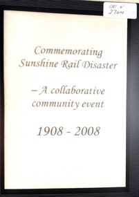 Archive - Commemorating Sunshine Rail Disaster - A Collaborative Community Event 1908 - 2008, Helen Van Keulen