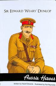 Book - Sir Edward 'Weary' Dunlop Aussie Heroes, New Frontier Publishing