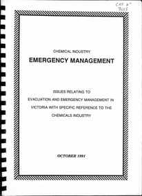 Document - Chemical Industry Emergency Management Issues Relating To Evacuation And Emergency Management In Victoria With Specific Reference To The Chemicals Industry October 1991 Report