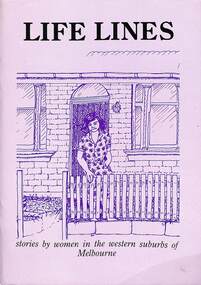 Book - Life Lines - stories by women in the Western Suburbs of Melbourne, Melbourne's Living Museum of the West et al