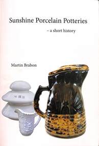 Book - Sunshine Porcelain Potteries - A Short History, Martin Brabon