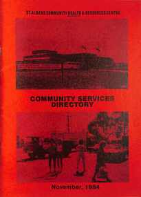 Document - St. Albans Community Health & Resources Centre Community Services Directory November 1984, St. Albans Community Health & Resources Centre, 30987