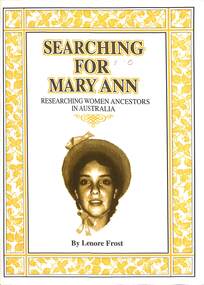 Book - Searching for Mary Ann Researching Women Ancestors in Australia, Lenore Frost, 1994