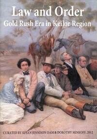 Book - Law and Order Gold Rush Era in Keilor Region, Law and Order Gold Rush Era in Keilor Region, 2012