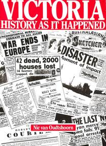 Book - Victoria History As It Happened, Nic van Oudtshoorn, 1986
