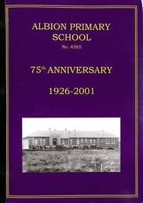 Book, Albion Primary School No 4265 75th Anniversary 1926 - 2001, 2001