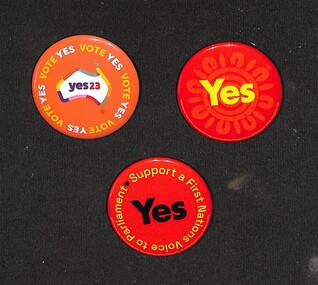 Ephemera - Indigenous Voice to Parliment Supportors Badges from the 2023 Yes Campaign