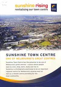Document - Brimbank City Council Sunshine Rising Revitalising Our Town Centre Information Booklet, Brimbank City Council