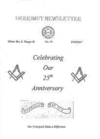 Newsletter - Derrimut Daylight Lodge Newsletter No 99 27th February 2017 Celebrating Our 25th Annivesary, Bro. E. Thorpe J.P, 27th February 2017