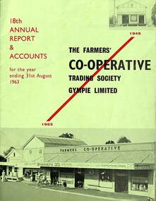 Administrative record - The Farmers' Co-Operative Trading Society Gympie Ltd 18th Annual Report & Accounts For Year Ending 31st August 1963, 1963