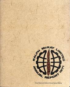 Administrative record - Ken Porter Collection - Ralph McKay Limited Annual Report 1971, 1971
