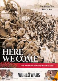 Newspaper - Hearld Sun The Great War 100 Year Anniversary Newspaper Supplement, Hearld Sun, Here We Come, 2018