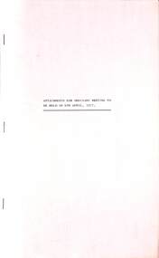 Administrative record - City of Sunshine - Commissioner Mr Alexander Alex George Gillon Collection 1976 - 1982 - Attachments for ordinary meeting of council held on 6th April 1977, City of Sunshine, 6th April 1977