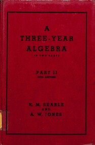 Book - A Three Year Algerbra Part II With Answers, H. M. Searle et al, October 1957