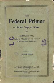 Booklet - The Federal Primer Or Second Steps At School, Emmeline Pye, 1911