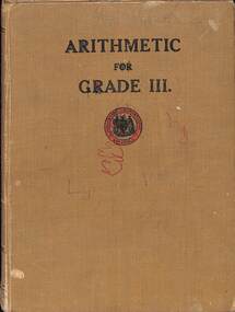 Book - Arithmetic for Grade III, W. M. Houston Government Printer Melbourne, 1946