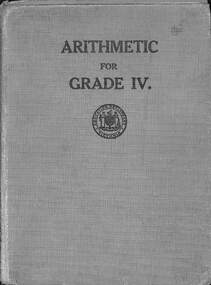 Book - Arithmetic for Grade IV, HE Daw Government Printer Melbourne, 1944