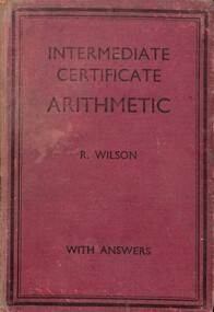 Book - Intermediate Certificate Arithmetic, W. M. Houston Government Printer Melbourne, Intermediate Certificate Arithmetic With Answers, C1950's