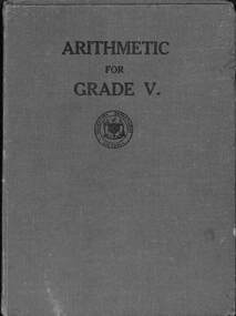 Book - Arithmetic for Grade V, A.C. Brooks, Government Printer, Melbourne, 1943