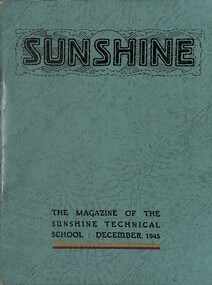 Magazine - Sunshine The Magazine Of The Sunshine Technical School December 1945, Sunshine Technical School, December 1945