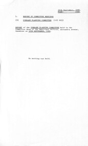 Administrative record - City of Sunshine - Commissioner Mr Alexander Alex George Gillon Collection 1976 - 1982 - Report of forward planning committee meeting 16th September 1980, City of Sunshine, 16th September 1980