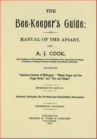 Publication, e-book, The bee-keepers' guide, or, manual of the apiary (Cook, A. J.), Chicago, 1902