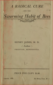 Publication, e-book, A radical cure for the swarming habit of bees (Jones, H.), Preston, 1909, 1909