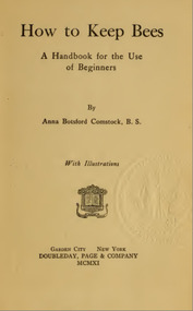 Publication, e-book, How to keep bees: a handbook for the use of beginners (Comstock, A. B.), Garden City, 1911
