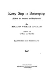 Publication, e-book, Every step in beekeeping: a book for amateur and professional (Douglass, B. W.), Indianopolis, 1921, 1921