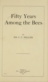 Publication, e-book, Fifty years among the bees (Miller, C. C.), Medina OH, 1911, 1911