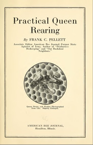 Publication, e-book, Practical queen rearing (Pellett, F. C.), Hamilton, 1918, 1918